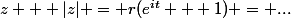 z + |z| = r(e^{it} + 1) = ...