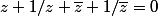 z+1/z+\bar{z}+1/\bar{z}=0