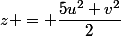 z = \dfrac{5u^2+v^2}{2}