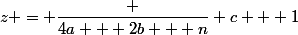 z = \dfrac {4a + 2b + n} {c + 1}