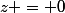 z = 0