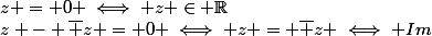 z - \bar z = 0 \iff z = \bar z \iff Im&nbsp;&nbsp;z = 0 \iff z \in \R