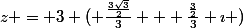 z = 3 ( \frac{\frac{3\sqrt{3}}{2}}{3} + \frac{\frac{3}{2}}{3} \imath )