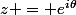 z = e^{i\theta}