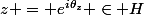 z = e^{i\theta_z} \in H