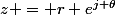 z = r e^{j \theta}