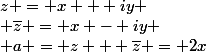 z = x + iy \\ \overline{z} = x - iy \\ a = z + \overline{z} = 2x