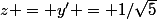 z = y' = 1/\sqrt{5}