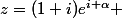 z=(1+i)e^{i \alpha} 