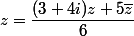z=\dfrac{(3+4i)z+5\bar{z}}{6}