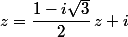 z=\dfrac{1-i\sqrt{3}}{2}\,z+i