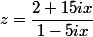 z=\dfrac{2+15ix}{1-5ix}