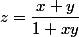 z=\dfrac{x+y}{1+xy}