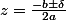 z=\frac{-b\pm\delta}{2a}