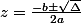 z=\frac{-b\pm\sqrt{\Delta}}{2a}
