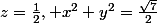 z=\frac{1}{2}, x^2+y^2=\frac{\sqrt{7}}{2}
