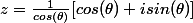 z=\frac{1}{cos(\theta)}[cos(\theta)+isin(\theta)]