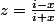 z=\frac{i-x}{i+x}
