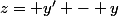 z= y' - y