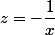 z=-\dfrac1x