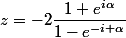 z=-2\dfrac{1+e^{i\alpha}}{1-e^{-i \alpha}}
