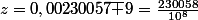 z=0,00230057\bar 9=\frac{230058}{10^8}