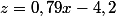 z=0,79x-4,2