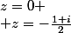 z=0 \\ z=-\frac{1+i}2