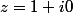 z=1+i0