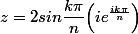 z=2sin\dfrac{k\pi}n\Bigl(ie^{\frac{ik\pi}n}\Bigr)