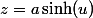 z=a\sinh(u)