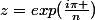 z=exp(\frac{i\pi }{n})