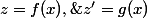 z=f(x),\;z'=g(x)