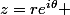 z=re^{i\theta} 