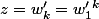 z=w'_k=w'_1^k