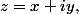 z=x+iy,\;(x,y)\in\R^2
