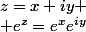 z=x+iy
 \\ e^z=e^xe^{iy}