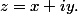 z=x+iy.