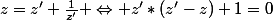 z=z'+\frac{1}{z'} \Leftrightarrow z'*(z'-z)+1=0