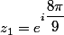 z_{1}=e^{i\dfrac{8\pi}{9}}