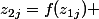 &nbsp;&nbsp;z_{2j}=f(z_{1j}) 