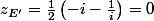 z_{E'}=\frac{1}{2}\left(-i-\frac{1}{i}\right)=0
