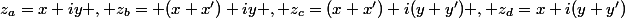 z_{a}=x+iy , z_{b}= (x+x')+iy , z_{c}=(x+x')+i(y+y') , z_{d}=x+i(y+y')