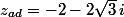 z_{ad}=-2-2\sqrt{3}\,i