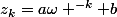 z_{k}=a\omega ^{-k}+b