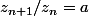 z_{n+1}/z_n=a