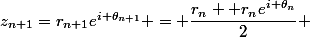 z_{n+1}=r_{n+1}e^{i \theta_{n+1}} = \dfrac{r_n +r_{n}e^{i \theta_{n}}}{2} 