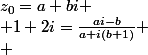z_0=a+bi \\ 1+2i=\frac{ai-b}{a+i(b+1)} \\ 