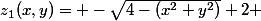 z_1(x,y)= -\sqrt{4-(x^2+y^2)}+2 