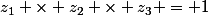 z_1 \times z_2 \times z_3 = 1